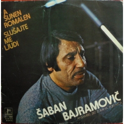  Saban Bajramovič  ‎– A Šunen Romalen  Slušajte Me Ljudi 